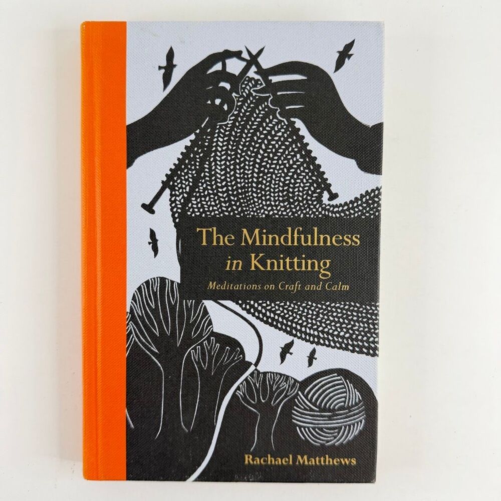 2/$8 The Mindfulness in Knitting-Meditations Craft & Calm book Rachael Matthews